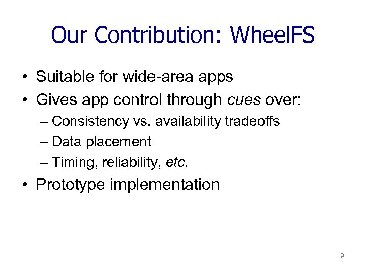 Our Contribution: Wheel. FS • Suitable for wide-area apps • Gives app control through