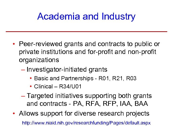 Academia and Industry • Peer-reviewed grants and contracts to public or private institutions and