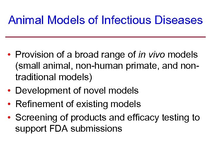 Animal Models of Infectious Diseases • Provision of a broad range of in vivo