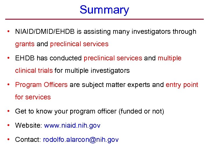 Summary • NIAID/DMID/EHDB is assisting many investigators through grants and preclinical services • EHDB