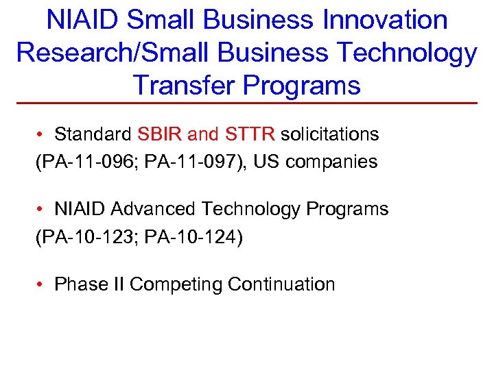 NIAID Small Business Innovation Research/Small Business Technology Transfer Programs • Standard SBIR and STTR