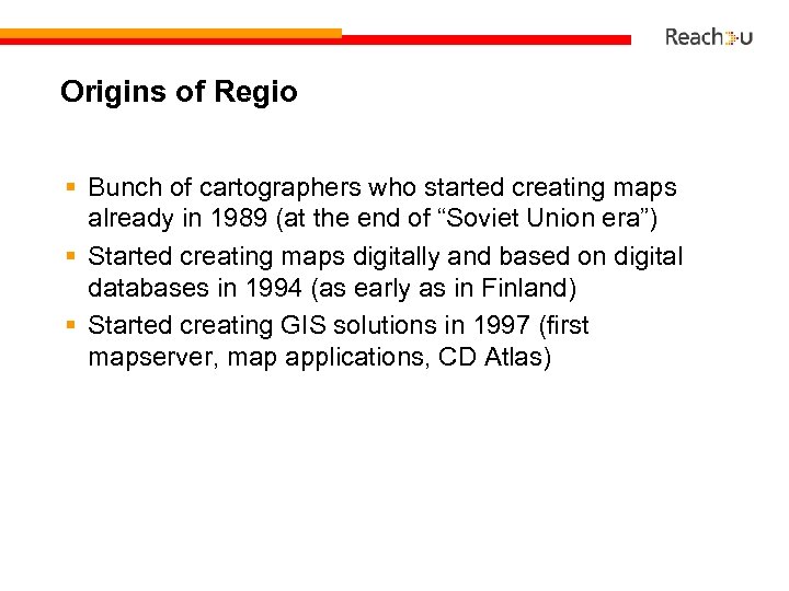 Origins of Regio § Bunch of cartographers who started creating maps already in 1989
