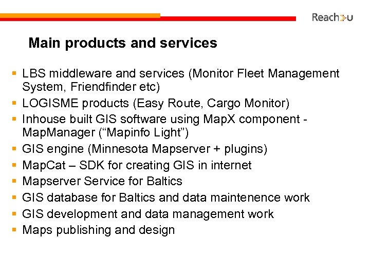 Main products and services § LBS middleware and services (Monitor Fleet Management System, Friendfinder