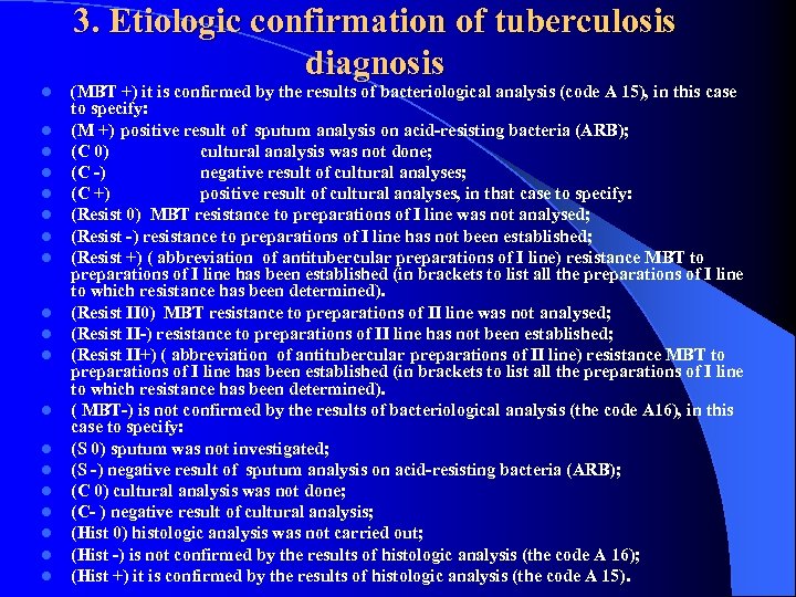 3. Etiologic confirmation of tuberculosis diagnosis l l l l l (MBT +) it