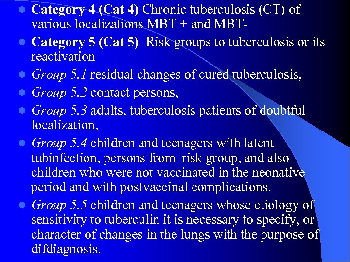 l l l l Category 4 (Cat 4) Chronic tuberculosis (CТ) of various localizations