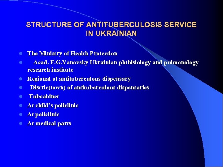 STRUCTURE OF ANTITUBERCULOSIS SERVICE IN UKRAINIAN l l l l The Ministry of Health