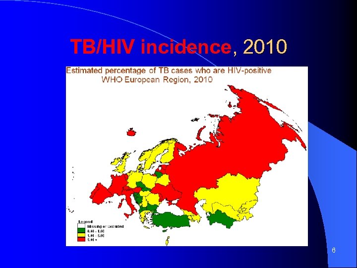 TB/HIV incidence, 2010 6 