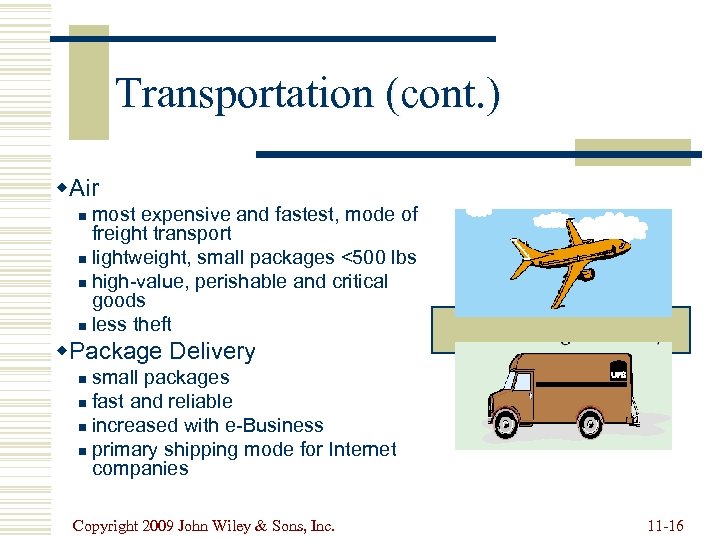 Transportation (cont. ) w. Air most expensive and fastest, mode of freight transport n