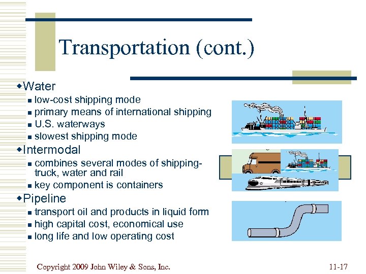Transportation (cont. ) w. Water low-cost shipping mode n primary means of international shipping