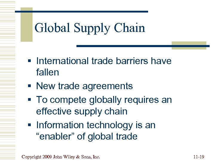 Global Supply Chain § International trade barriers have fallen § New trade agreements §