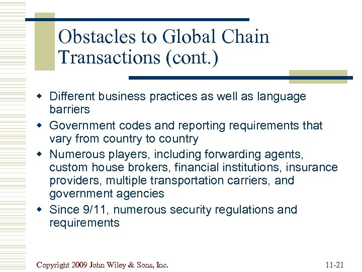 Obstacles to Global Chain Transactions (cont. ) w Different business practices as well as