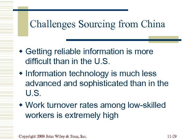 Challenges Sourcing from China w Getting reliable information is more difficult than in the