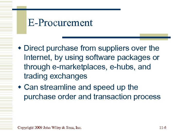 E-Procurement w Direct purchase from suppliers over the Internet, by using software packages or