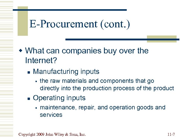E-Procurement (cont. ) w What can companies buy over the Internet? n Manufacturing inputs