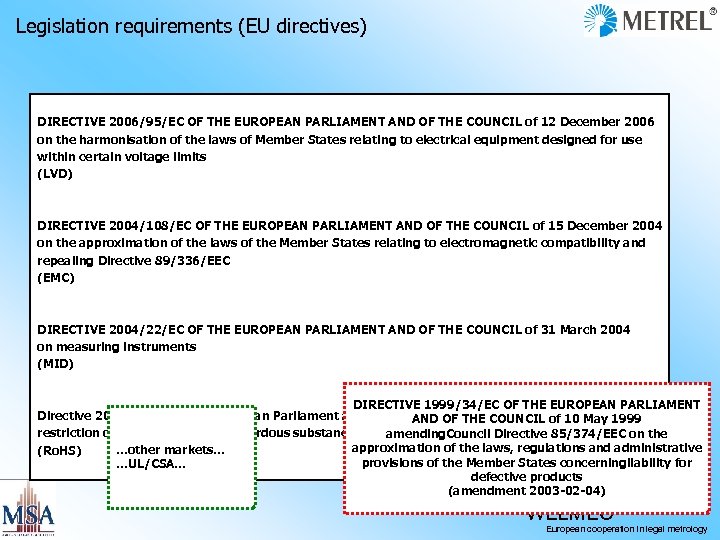 Legislation requirements (EU directives) DIRECTIVE 2006/95/EC OF THE EUROPEAN PARLIAMENT AND OF THE COUNCIL