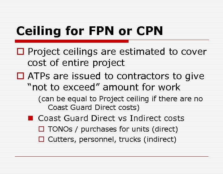 Ceiling for FPN or CPN o Project ceilings are estimated to cover cost of