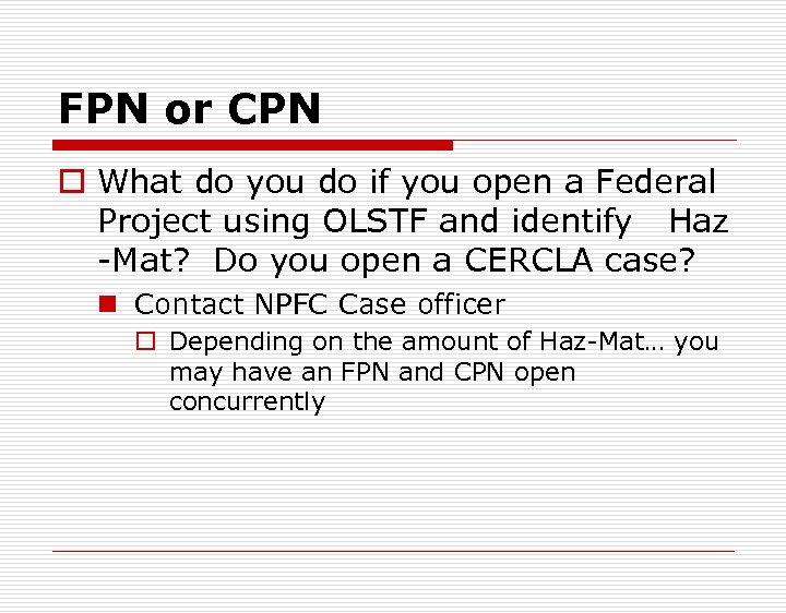 FPN or CPN o What do you do if you open a Federal Project