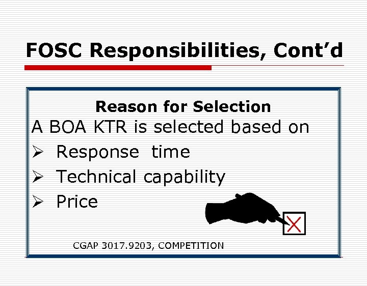 FOSC Responsibilities, Cont’d Reason for Selection A BOA KTR is selected based on Ø