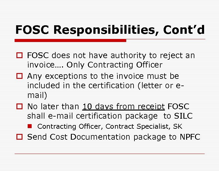 FOSC Responsibilities, Cont’d o FOSC does not have authority to reject an invoice…. Only