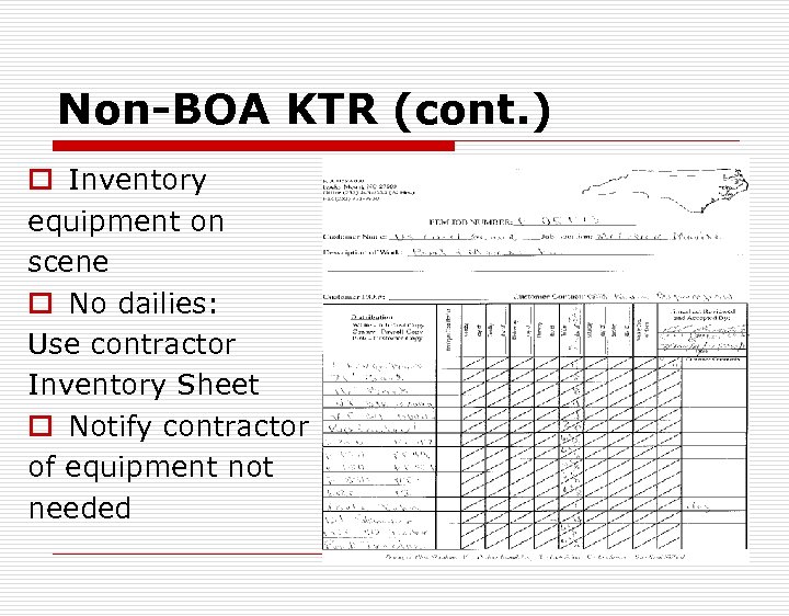 Non-BOA KTR (cont. ) o Inventory equipment on scene o No dailies: Use contractor