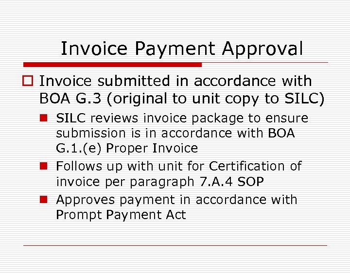 Invoice Payment Approval o Invoice submitted in accordance with BOA G. 3 (original to