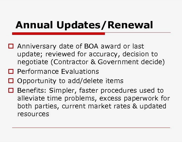 Annual Updates/Renewal o Anniversary date of BOA award or last update; reviewed for accuracy,