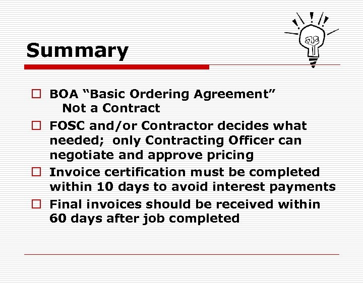 Summary o BOA “Basic Ordering Agreement” Not a Contract o FOSC and/or Contractor decides