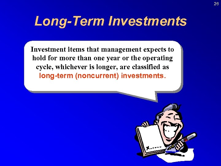 26 Long-Term Investments Investment items that management expects to hold for more than one