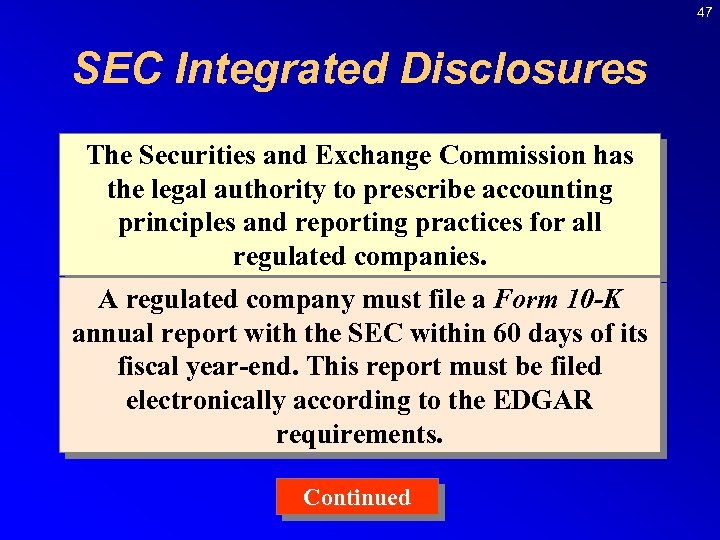 47 SEC Integrated Disclosures The Securities and Exchange Commission has the legal authority to