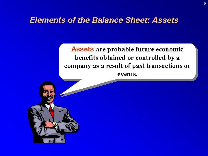 9 Elements of the Balance Sheet: Assets are probable future economic benefits obtained or