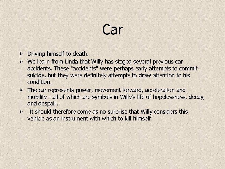 Car Ø Driving himself to death. Ø We learn from Linda that Willy has