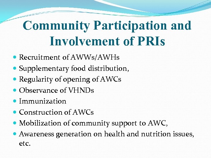 Community Participation and Involvement of PRIs Recruitment of AWWs/AWHs Supplementary food distribution, Regularity of