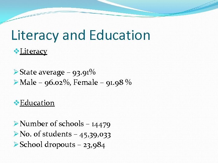Literacy and Education v. Literacy Ø State average – 93. 91% Ø Male –