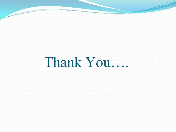Thank You…. 