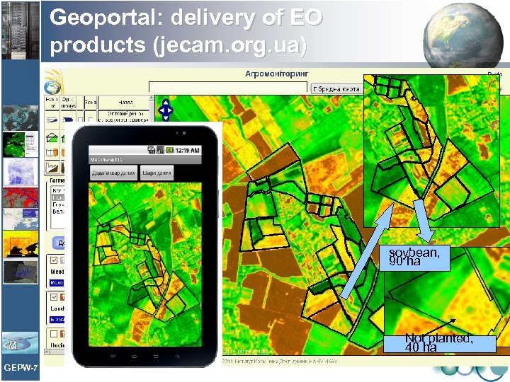 Geoportal: delivery of EO products (jecam. org. ua) soybean, 90 ha Not planted, 40