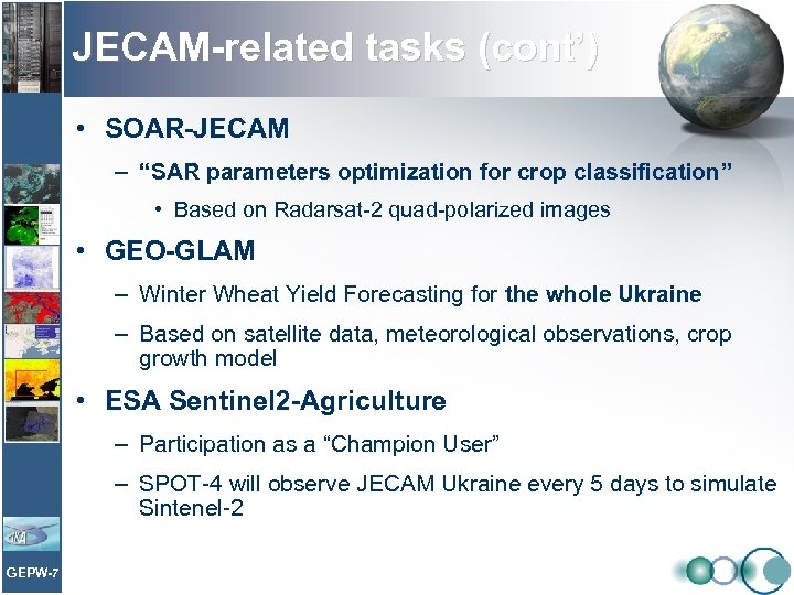 JECAM-related tasks (cont’) • SOAR-JECAM – “SAR parameters optimization for crop classification” • Based