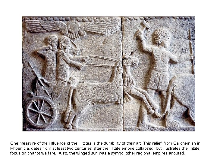 One measure of the influence of the Hittites is the durability of their art.