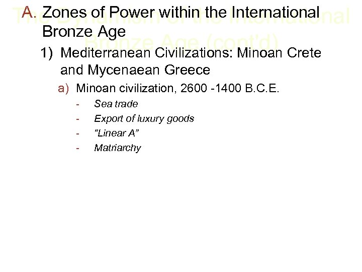 A. Zones of Power of the International The Dynamismwithin the International Bronze Age Bronze