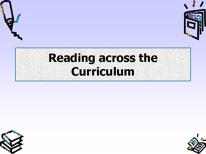 Reading across the Curriculum 20 