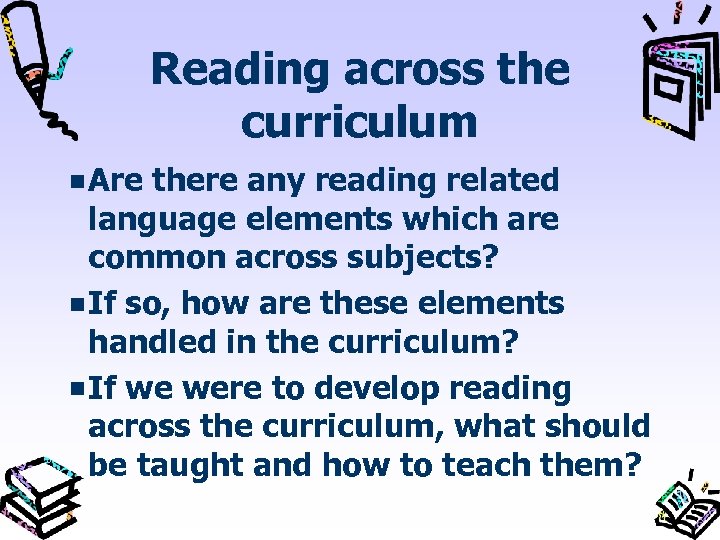 Reading across the curriculum Are there any reading related language elements which are common