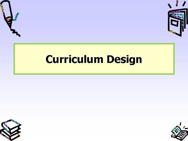 Curriculum Design 28 