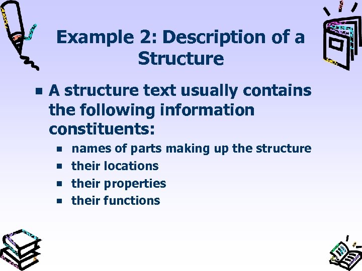 Example 2: Description of a Structure A structure text usually contains the following information