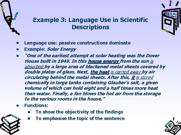 Example 3: Language Use in Scientific Descriptions Language use: passive constructions dominate Example: Solar