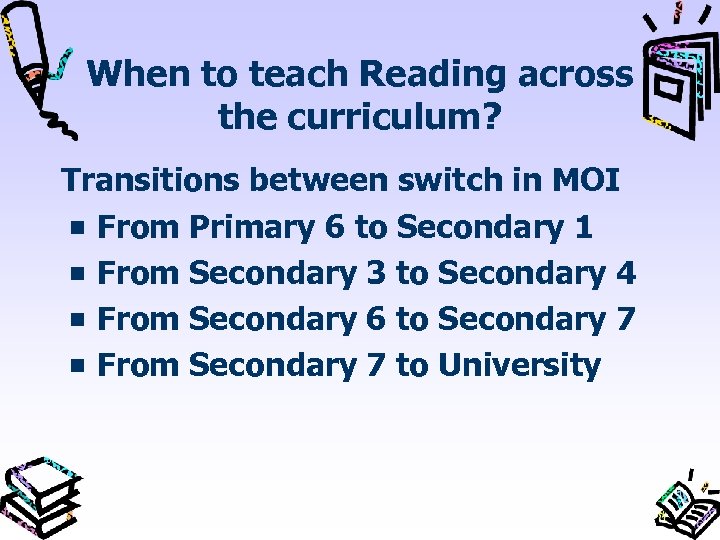 When to teach Reading across the curriculum? Transitions between switch in MOI From Primary