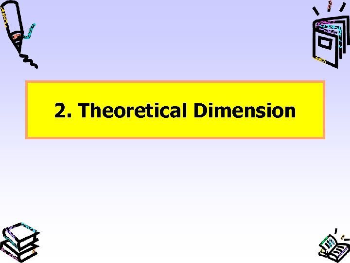 2. Theoretical Dimension 6 