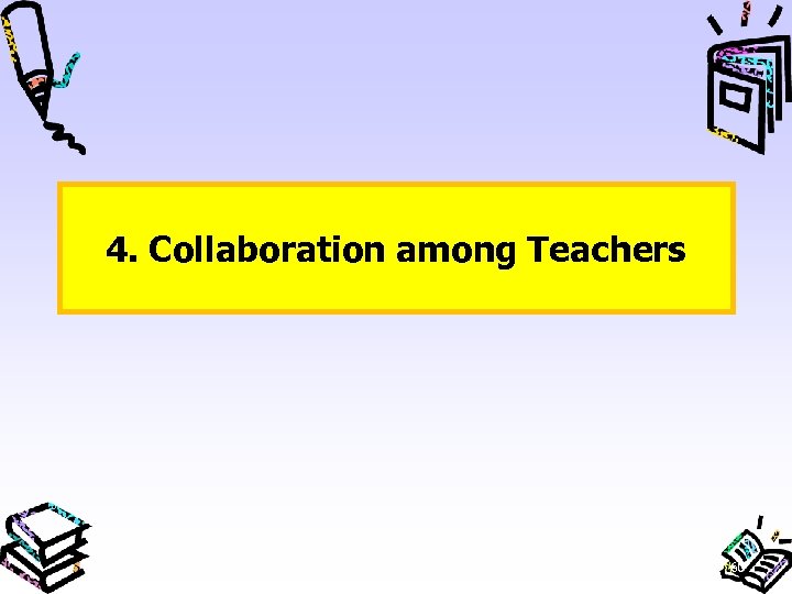 4. Collaboration among Teachers 60 