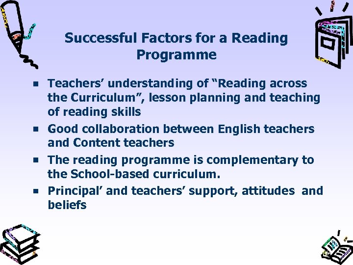 Successful Factors for a Reading Programme Teachers’ understanding of “Reading across the Curriculum”, lesson