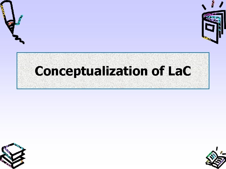 Conceptualization of La. C 8 