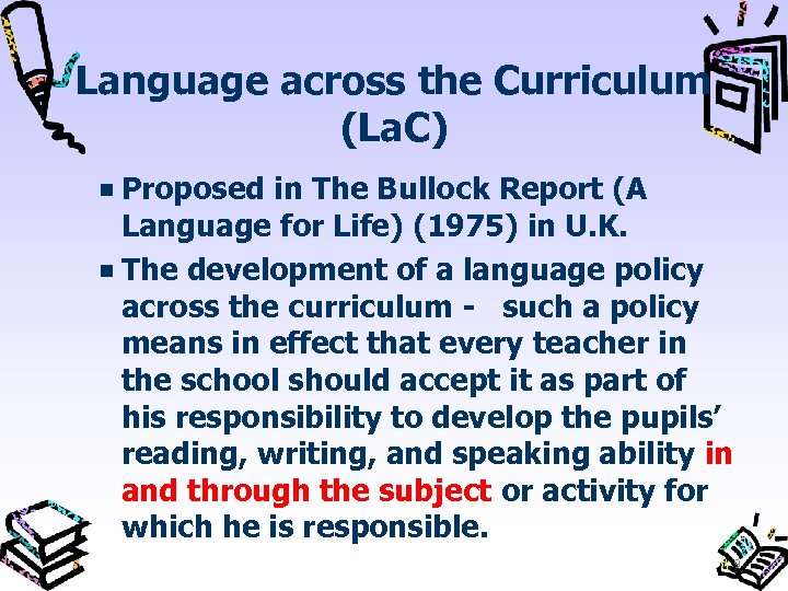 Language across the Curriculum (La. C) Proposed in The Bullock Report (A Language for