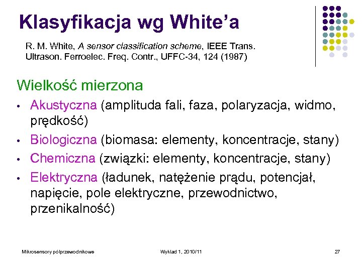 Klasyfikacja wg White’a R. M. White, A sensor classification scheme, IEEE Trans. Ultrason. Ferroelec.